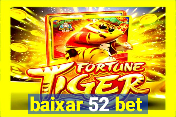 baixar 52 bet